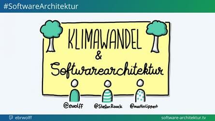 Klimawandel und Softwarearchitektur mit @ewolff @StefanRookund @martinlippert