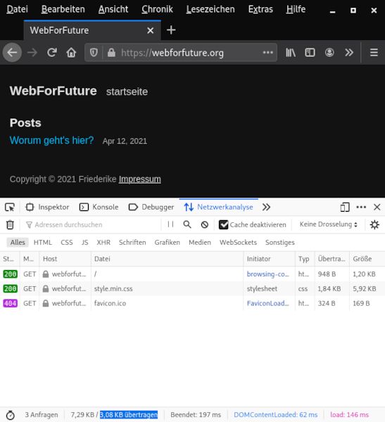 Firefox Entwicklerwerkzeuge: Im Tab Netzwerkanalyse kann man
in am unteren Rand die Menge der übertragenen Daten ansehen.
Hier ein Beispiel von webforfuture.org.Die Seite benötigte bei diesem Abruf 3,08KB.
