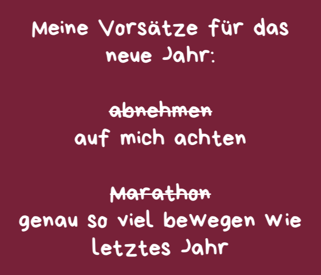 Vorsätze für das neue Jahr: auf mich achten, genau so viel bewegen wie letztes Jahr